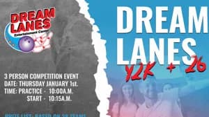 Dream Lanes Y2K + 26 tournament on New Year's Day again a trios event